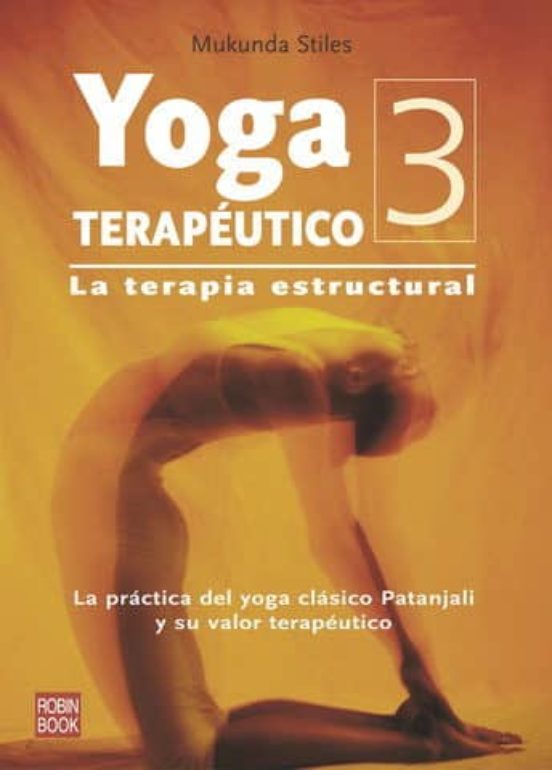 YOGA TERAPEUTICO 3 de MUKUNDA STILES Casa del Libro
