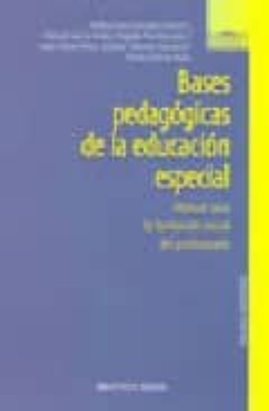 BASES PEDAGOGICAS DE LA EDUCACION ESPECIAL: MANUAL PARA LA FORMAC ION