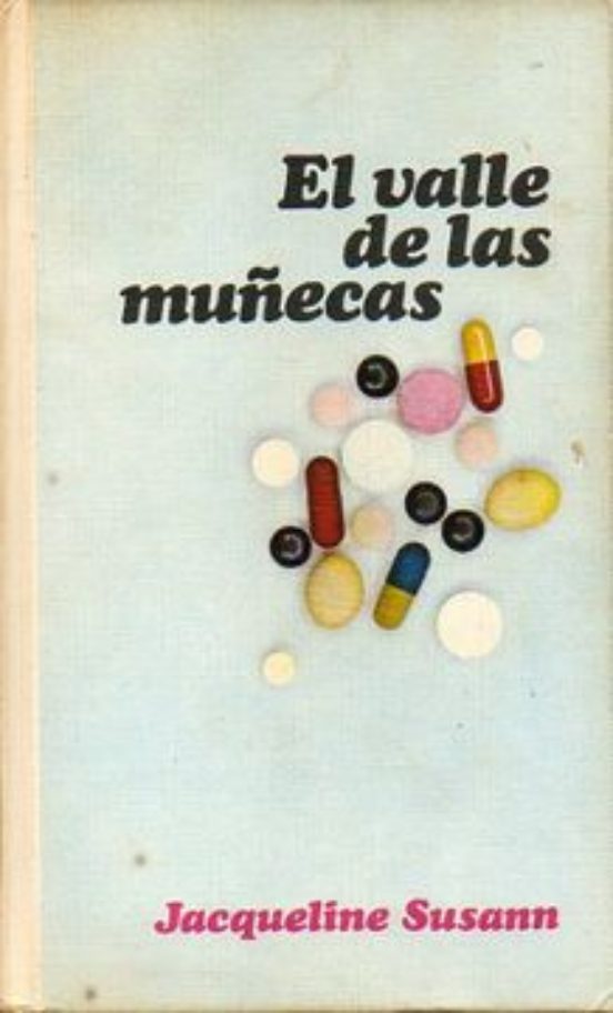 EL VALLE DE LAS MUÑECAS de JACQUELINE SUSANN Casa Libro