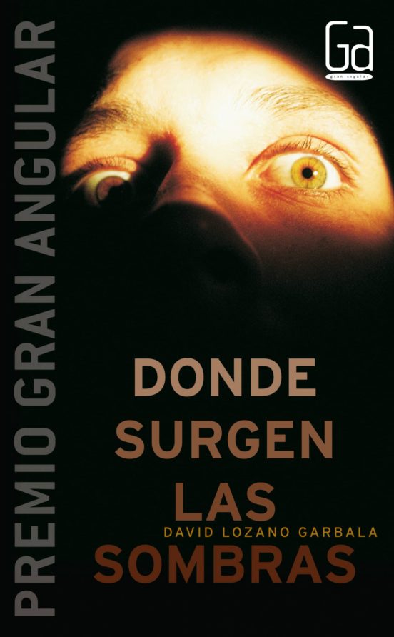 DONDE SURGEN LAS SOMBRAS (PREMIO GRAN ANGULAR 2006) | DAVID LOZANO