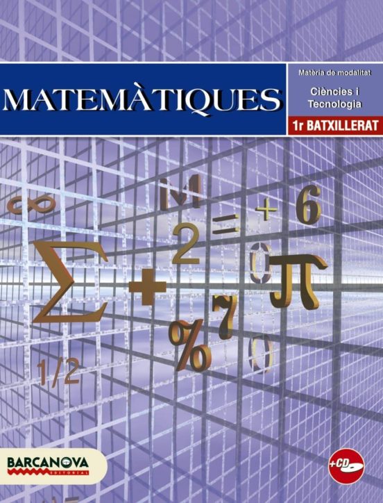 MATEMÀTIQUES 1 BATXILLERAT CIENTIFIC-TECNOLOGIC + CD Con ISBN ...