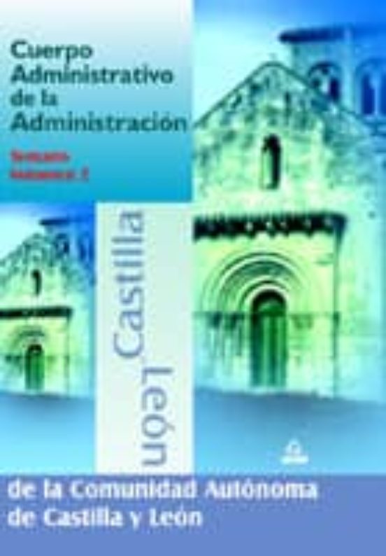 CUERPO ADMINISTRATIVO DE LA ADMINISTRACION DE LA COMUNIDAD AUTONO MA DE CASTILLA Y LEON. TEMARIO (VOL. II)