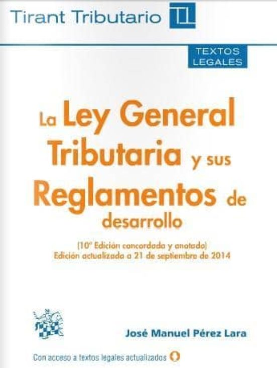 LA LEY GENERAL TRIBUTARIA Y SUS REGLAMENTOS DE DESARROLLO 10ª EDICIÓN ...