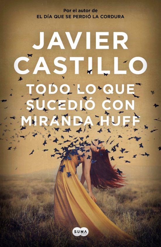 TODO LO QUE SUCEDIÓ CON MIRANDA HUFF | JAVIER CASTILLO | Comprar libro  9788491292180