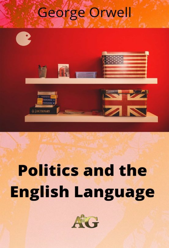 orwell politics and the english language