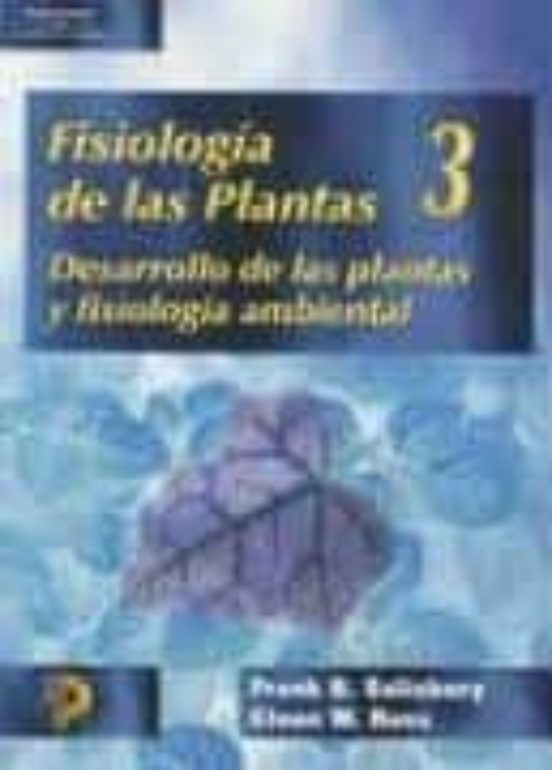 FISIOLOGIA DE LAS PLANTAS 3: DESARROLLO DE LAS PLANTAS Y FISIOLOG IA ...