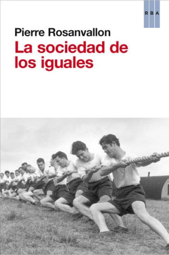 la sociedad de los iguales-pierre rosanvallon-9788490063590