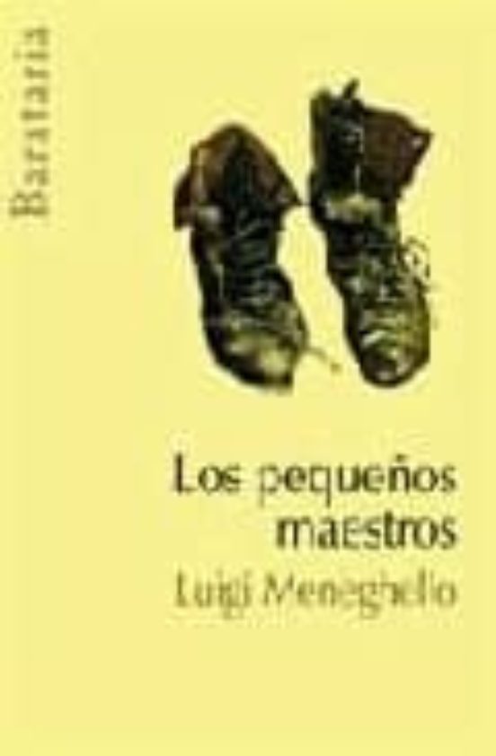 LOS PEQUEÑOS MAESTROS LUIGI MENEGHELLO Casa del Libro